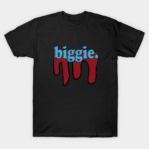 biggie T-Shirt by cracktivities6